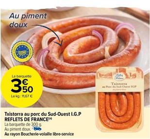 Reflets de France - Txistorra Au Porc Du Sud-ouest I.g.p offre à 3,5€ sur Carrefour Market