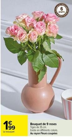 Bouquet De 9 Roses offre à 1,99€ sur Carrefour