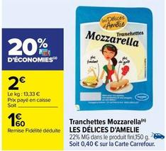 Les Délices D'amelie - Tranchettes Mozzarella offre à 1,6€ sur Carrefour