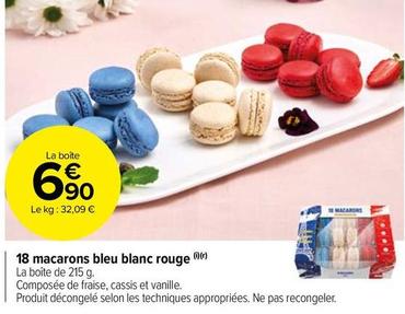 18 Macarons Bleu Blanc Rouge offre à 6,9€ sur Carrefour Drive