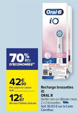Oral-B - Recharge Brossettes Io offre à 12,87€ sur Carrefour Drive