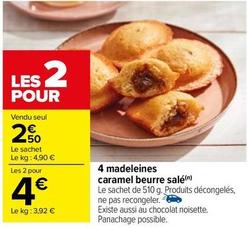 4 Madeleines Caramel Beurre Salé offre à 2,5€ sur Carrefour Express