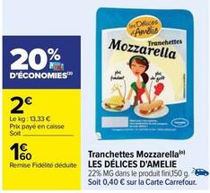 Les Délices D'amelie - Tranchettes Mozzarella offre à 1,6€ sur Carrefour Express