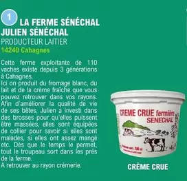 La Ferme Sénéchal - Crème Crue offre sur E.Leclerc