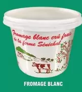 La Ferme Sénéchal - Fromage Blanc offre sur E.Leclerc