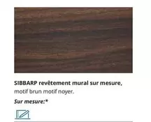 Sibbarp Revêtement Mural Sur Mesure offre sur IKEA