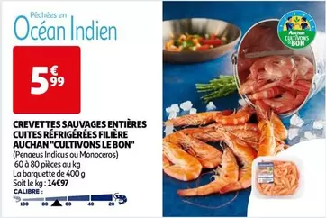 Auchan "Cultivons Le Bon" - Crevettes Sauvages Entières Cuites Réfrigérées Filière