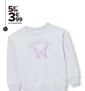 Sweat-Shirt Enfant offre à 3,99€ sur Carrefour Express