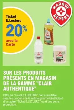 E.Leclerc - Produits de la Gamme Clair Authentique : Offres et Caractéristiques