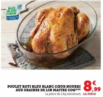 Maître Coq - Poulet Roti Bleu Blanc Cœur, Nourri aux Graines de Lin, Promotion Spéciale