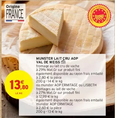 Ermitage - Val De Weiss - Munster Lait Cru Aop offre à 13,8€ sur Intermarché