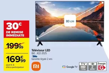 Téléviseur LED Google Xiaomi A32-2025 - Profitez de la qualité d'image exceptionnelle avec cette offre spéciale !