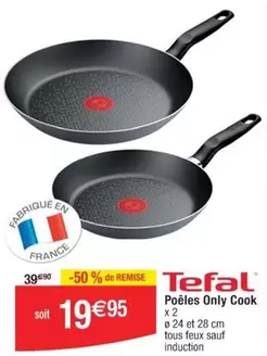 Tefal - Poêles Only Cook