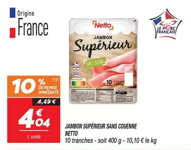 Netto - Jambon Superieur Sans Couenne offre à 4,04€ sur Netto