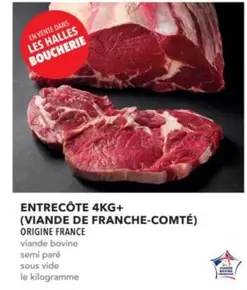 Entrecôte 4kg+ (Viande De Franche-Comté) offre sur Metro