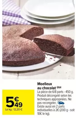 Moelleux Au Chocolat offre à 5,49€ sur Carrefour Market