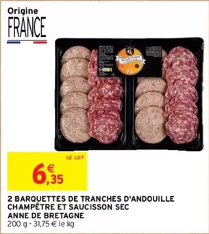 Anne De Bretagne - Promo 2 Barquettes D'Andouille Champêtre Et Saucisson Sec