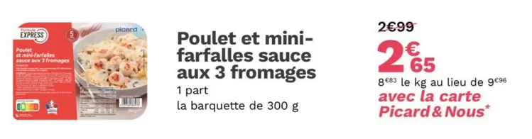 Picard - Poulet et Mini-Farfalles Sauce aux 3 Fromages