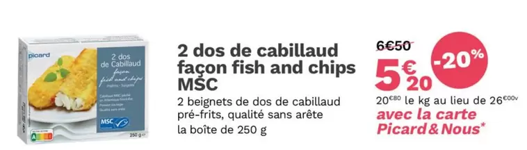 Picard - 2 Dos De Cabillaud Façon Fish And Chips MSC - Promo : Savourez un plat délicieux et responsable.