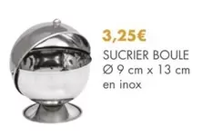 Sucrier Boule offre à 3,25€ sur E.Leclerc