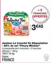 Fleury Michon - Jambon Le Tranché Fin Dégustation -25% De Sel : Savourez la réduction de sel avec une qualité exceptionnelle !