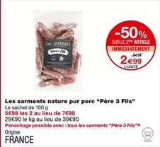 Père 3 Fils - Les Sarments Nature Pur Porc 