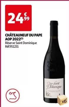 Réserve Saint Dominique - Châteauneuf Du Pape AOP 2022 : Vin d'exception, riche en saveurs, idéal pour vos repas festifs !