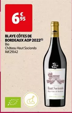 Château Haut Sociondo 2022 - Blaye Côtes De Bordeaux AOP : un vin d'exception à découvrir