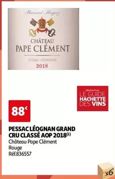 Bernard Magrez - Pessac Léognan Grand Cru Classé AOP 2018 : Un vin d'exception à découvrir