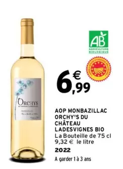 Orchy's Du Château Ladesvignes Bio - Aop Monbazillac : Vin Bio d'exception avec AOP, idéal pour accompagner vos repas