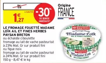 Paysan Breton - Fromage Fouetté Madame Loïx Ail et Fines Herbes : goût raffiné et onctuosité en promo !