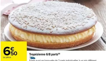 Tropézienne 6/8 Parts offre à 6,5€ sur Carrefour Drive