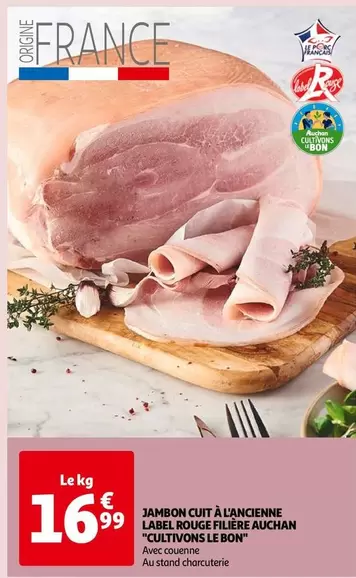 Jambon Cuit À L'ancienne Label Rouge - Auchan : Filière 'Cultivons Le Bon'