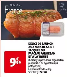 Délice de Saumon aux Noix de Saint Jacques et Farci au Parmesan et Truite