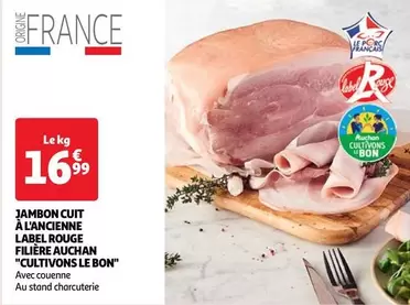 Auchan - Jambon Cuit À L'ancienne Filière 'Cultivons Le Bon' - Promotions et Caractéristiques