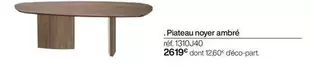 Plateau Noyer Ambré offre à 2619€ sur Gautier