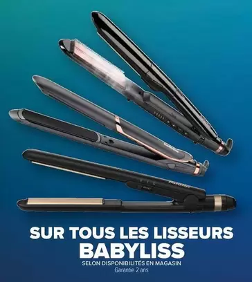 Babyliss - Sur Tous Les Lisseurs