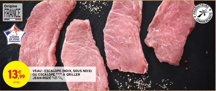 Jean Rosé - Escalope de Veau : Noix, Sous Noix ou À Griller - Promo Spéciale