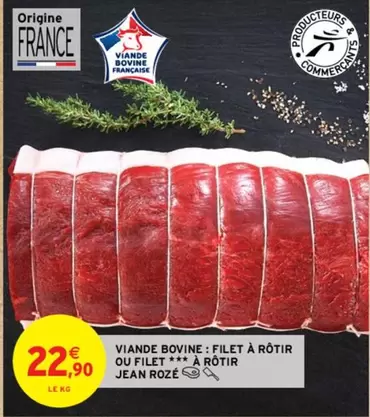 Jean Rozé - Viande Bovine: Filet À Rôtir - Promo exceptionnelle sur un produit de qualité supérieure