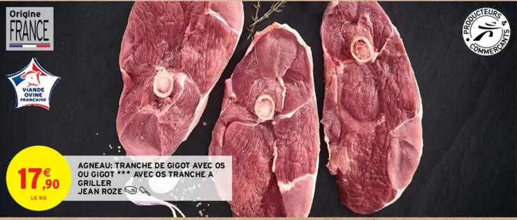 Jean Rozé - Agneau Tranche De Gigot Avec Os - Promotion sur Gigot Avec Os Tranche À Chairs