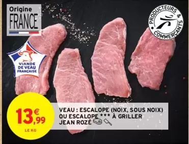 Jean Rozé - Veau: Escalope (Noix, Sous Noix) Ou Escalope À Griller - Promo Spéciale sur Viande de Qualité