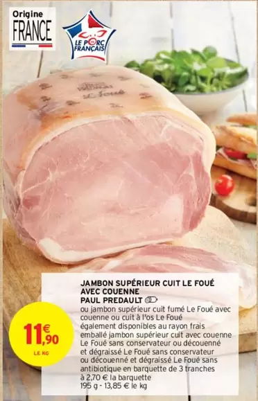 Jambon Supérieur Cuit Le Foué avec Couenne - Paul Predault : qualité exceptionnelle et goût authentique