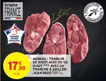 Jean Rozé - Agneau: Gigot avec os à griller, tranche de gigot avec os, promo spéciale!