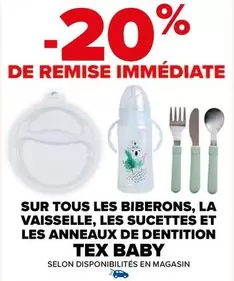 TOUS - Promo Tex Baby : Biberons, Vaisselle, Sucettes et Anneaux de Dentition adaptés aux bébés