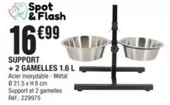 Flash - Support + 2 Gamelles 1.6 L