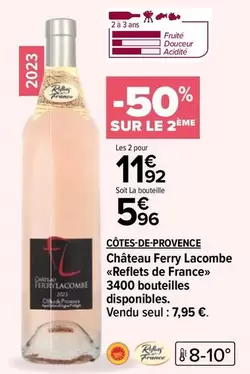 Reflets de France - Château Ferry Lacombe - Côtes-de-Provence : Un vin de caractère à découvrir