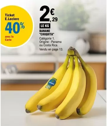 Chiquita - Banane offre à 2,29€ sur E.Leclerc