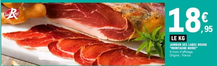 Jambon Sec Label Rouge "montagne Noire" offre à 18,95€ sur E.Leclerc