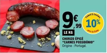 Chorizo Épicé "Carnes Possidónio" offre à 9,99€ sur E.Leclerc