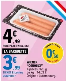 La Barquette - Wiener "Cobolux" offre à 4,49€ sur E.Leclerc